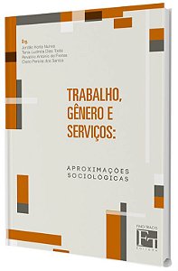 Trabalho, Gênero e Serviços: aproximações sociológicas