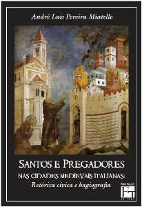 Santos e Pregadores: Nas cidades medievais italianas