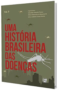 Uma História Brasileira das Doenças - Vol. 9