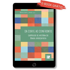 E-book "Da Corte ao Confronto: capítulos de História do Brasil oitocentista"