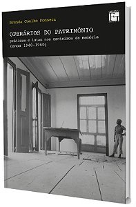 Operários do Patrimônio: práticas e lutas nos canteiros da memória (anos 1940-1960)