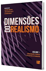 Dimensões do Realismo: Aproximações Teóricas e Literatura Estrangeira (Volume 1)