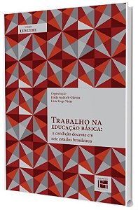 Trabalho Docente na Educação Básica: a condição docente em sete estados brasileiros