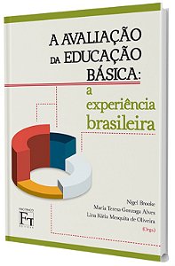 A Avaliação da Educação Básica: a experiência brasileira