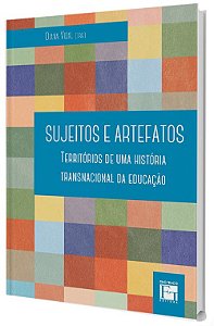 Sujeitos e Artefatos: territórios de uma história transnacional da educação