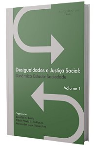 Desigualdades e Justiça Social: dinâmica estado-sociedade - Vol.1