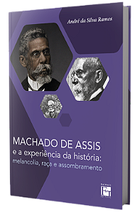 Machado de Assis e a experiência da história: melancolia, raça e assombramento