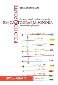 E-BOOK "BELO HORIZONTE EM CARTOGRFIA SONORA: os imprevisíveis caminhos da música numa cidade planejada
