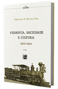 Ferrovia, Sociedade e Cultura: 1850-1930