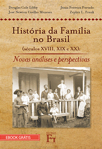 E-book "História da família no Brasil (século XVIII, XIX e XX): Novas análise e perspectivas"