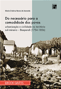 E-book "Do Necessário para a Comodidade dos Povos: urbanização e civilidade no território sul-mineiro - Baependi (1754-1856)"