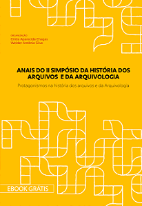 Ebook: "ANAIS DO II SIMPÓSIO DA HISTÓRIA DOS ARQUIVOS E DA ARQUIVOLOGIA"