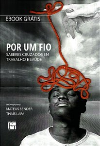 Ebook- Por um fio: saberes cruzados em trabalho e saúde