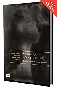 Mineração, água e território: conflitos sociais e injustiças ambientais
