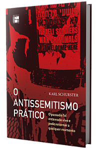 O antissemitismo prático: o passado foi enterrado vivo e pode retornar a qualquer momento
