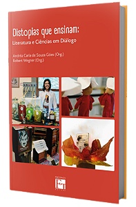 Distopias que ensinam: literatura e ciências em diálogo