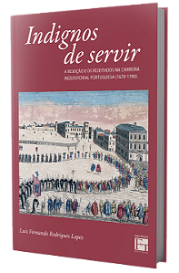 Indignos de servir: a rejeição e os rejeitados na carreira inquisitorial portuguesa (1670-1780)