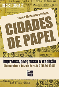 E-book - Cidades de Papel: Imprensa, progresso e tradição: Diamantina e Juiz de Fora