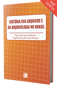 História dos Arquivos e da Arquivologia no Brasil