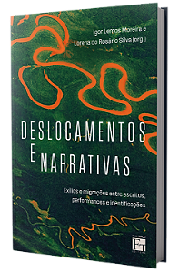 Deslocamentos e Narrativas: exílios e migrações entre escritos, performances e identificações