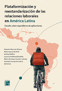 E-BOOK: "Plataformización y Reestandarización de las Relaciones Laborales en América Latina: estudio sobre repartidores de aplicaciones"