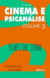 Cinema e Psicanálise Vol. 3: Filmes que Curam
