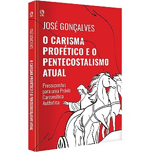 O Carisma Profético e o Pentecostalismo Atual