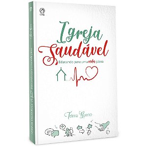 Igreja Saudável - Educando para uma vida plena