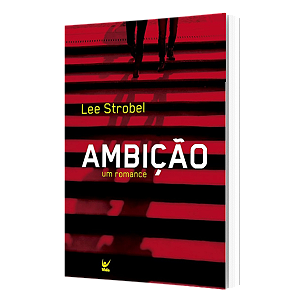 Ambição um romance -Lee Strobel