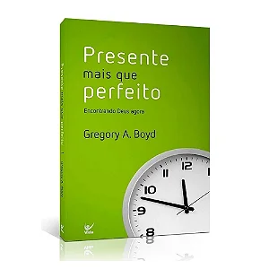 Livro Presente Mais Que Perfeito - Gregory A. Boyd