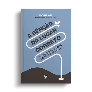 A bênção do lugar correto