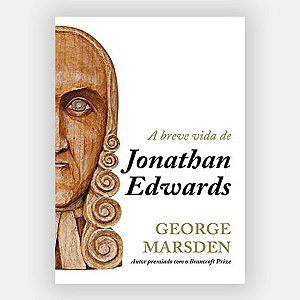 A Breve Vida de Jonathan Edwards