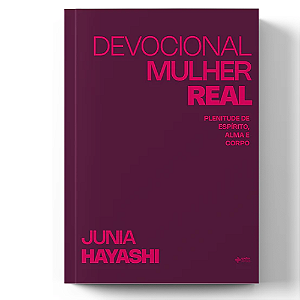 Devocional Mulher Real - Junia Hayashi