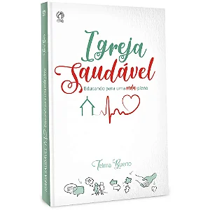Igreja Saudável - Educando para vida plena