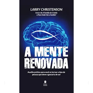 Livro A Mente Renovada Larry Christenson