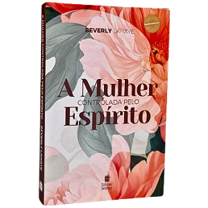 A Mulher Controlada Pelo Espírito Capa Dura