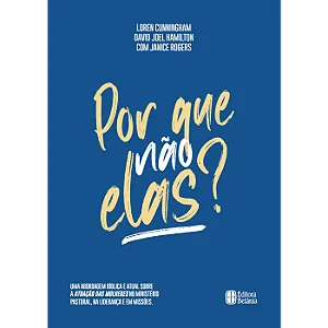 Por Que Não Elas? - Loren Cunningham e autores