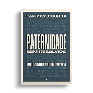 Paternidade Bem Resolvida - Livro físico