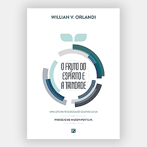 O fruto do Espírito e a Trindade - Leitura Teológica