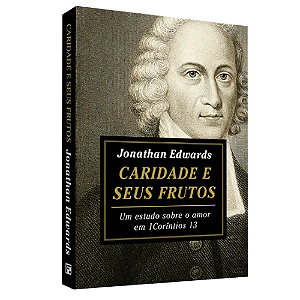 Caridade e Seus Frutos - Estudo sobre Amor