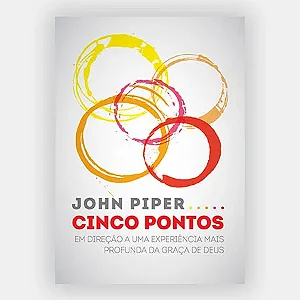 Cinco Pontos - Experiência Profunda da Graça