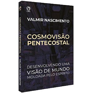 Cosmovisão Pentecostal - Livro Físico