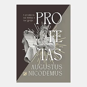 Profetas: a profecia na Bíblia e na Igreja