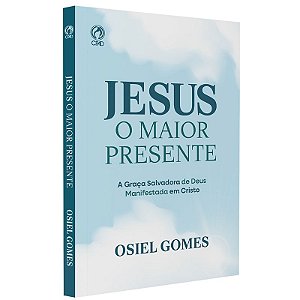 Jesus: O Melhor Presente-osiel Gomes