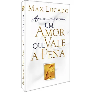 Livro Um Amor que Vale a Pena Max Lucado