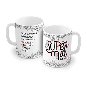 Caneca Porcelana 320ml - Super Mãe Te Amo