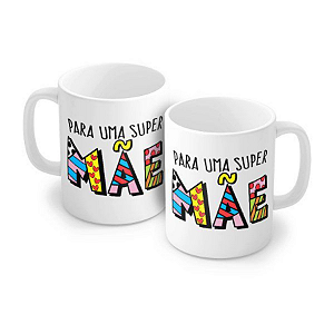 Caneca Porcelana 320ml - Para Uma Super Mãe