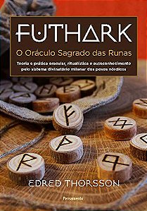 Futhark - O Oráculo Sagrado das Runas