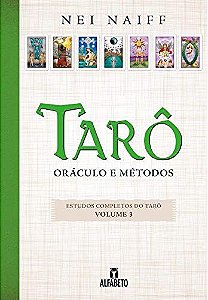 Tarô: Oráculo e Métodos (Volume 3)