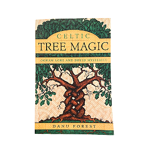Celtic Tree Magic - Ogham Lore and Druid Mysteries